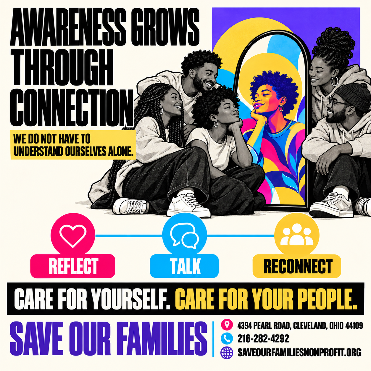 Diverse Black community members gather supportively around a colorful mirror. Text encourages viewers to reflect, talk, and reconnect while emphasizing that self-awareness grows through connection. Save Our Families’ current contact information appears prominently at the bottom.